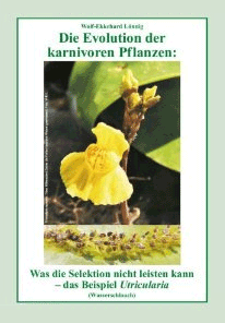 Wolf-Ekkehard Lnnig: Die Evolution der karnivoren Pflanzen: Was die Selektion nicht leisten kann: Das Beispiel Utricularia (Wasserschlauch)